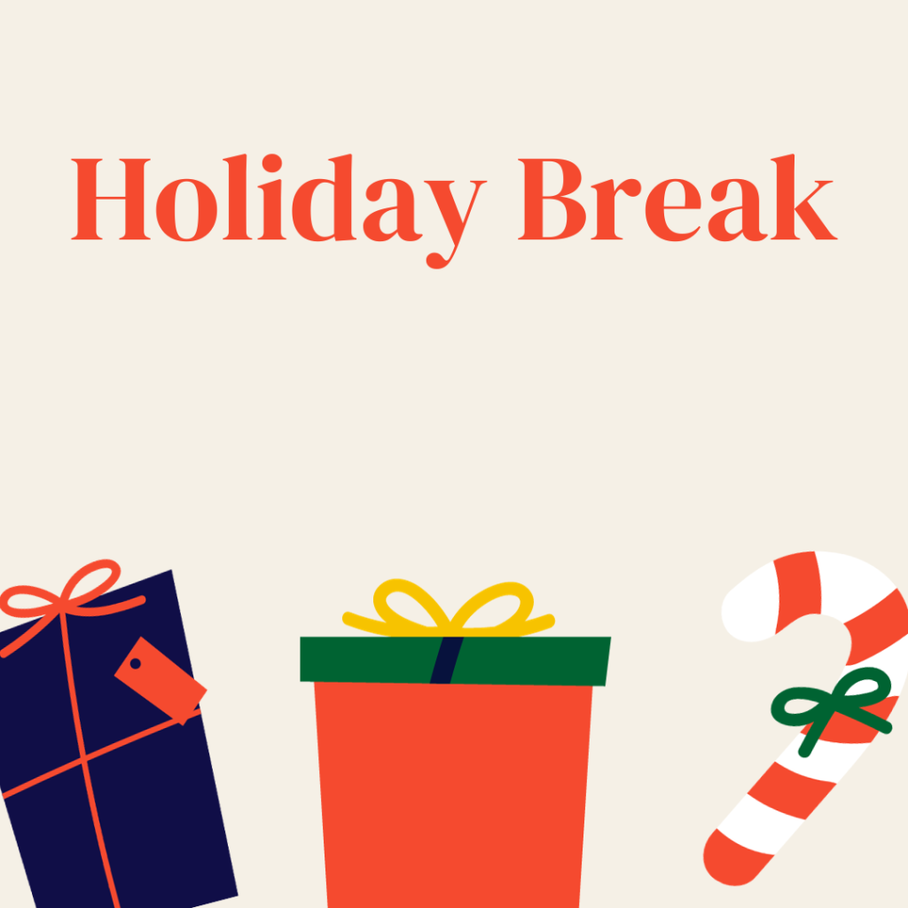 Holiday Break