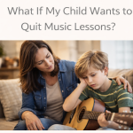 What If My Child Wants to Quit Music Lessons?